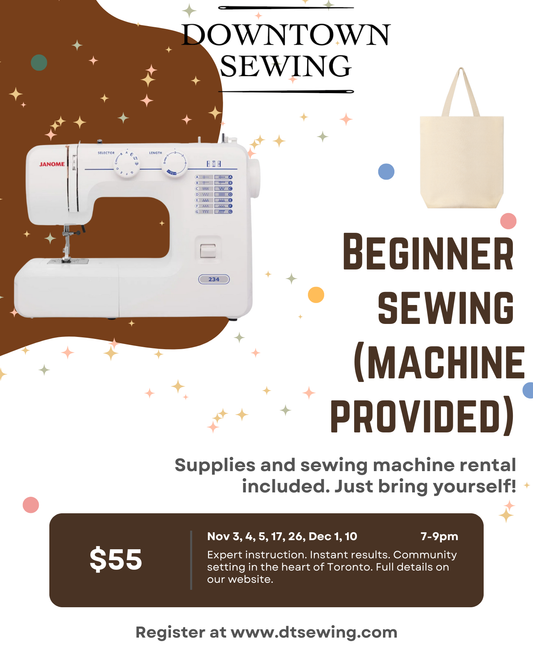 Beginner Sewing (machine provided) - Nov 3, 4, 5, 17, 26, Dec 1, 10 (7 - 9pm)