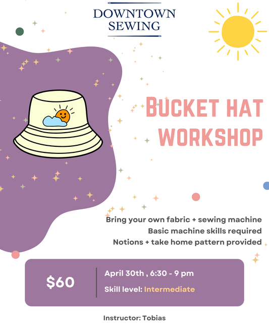 Bucket Hat Workshop - April 30th, 6:30 - 9pm