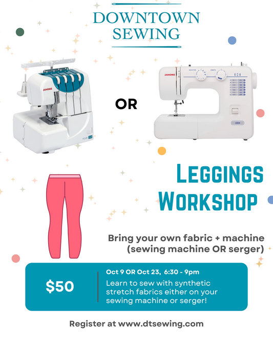 Leggings Workshop (BYOM) - October 9 OR 23, 6:30 - 9pm