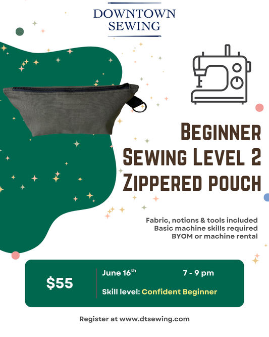 Beginner Sewing Level 2 - Zippered Pouch - June 16,  7-9pm