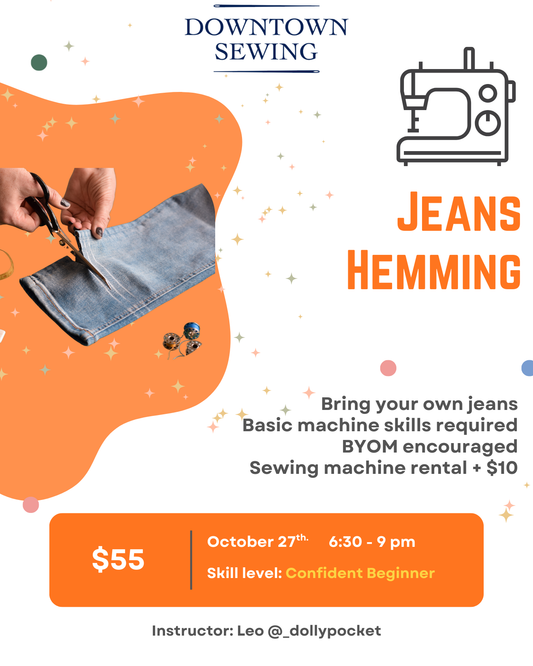 Beginner Sewing Level 2 - Jeans Hemming - Oct 27,  6:30-9pm