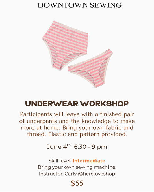 Women's Underwear Workshop - June 4th (6:30-9pm)