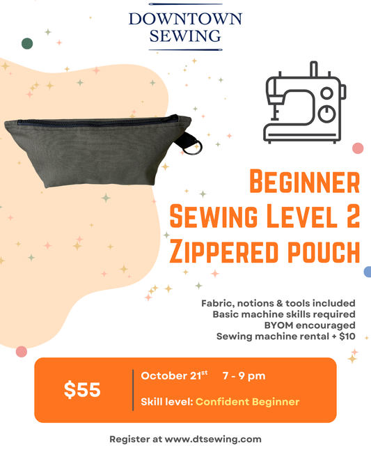 Beginner Sewing Level 2 - Zippered Pouch - Oct 21, 7-9pm