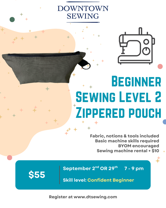 Beginner Sewing Level 2 - Zippered Pouch - September 2 OR 29, 7-9pm