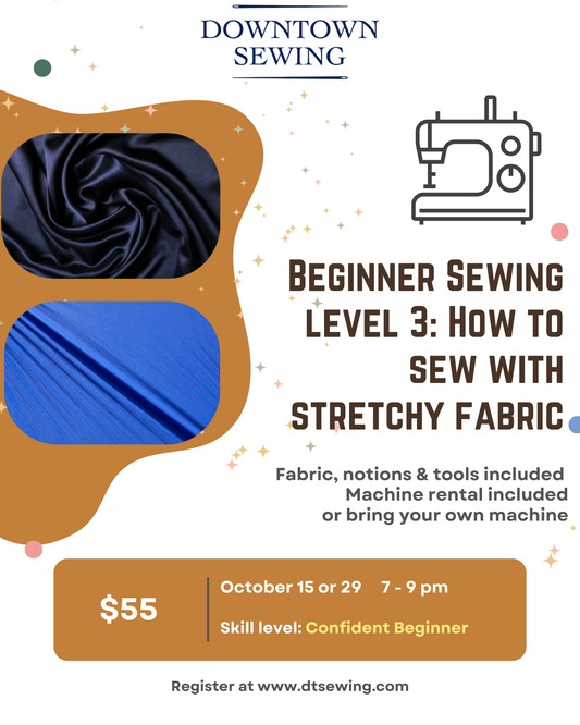 Beginner Sewing Level 3 - How to Sew with Stretch Fabric - October 15 or 29, 7 - 9pm